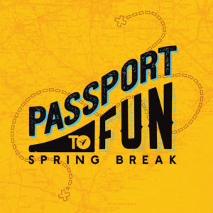Passport to Fun Spring Break